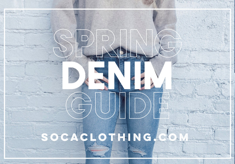 SOCA SPRING 2019 DENIM GUIDE