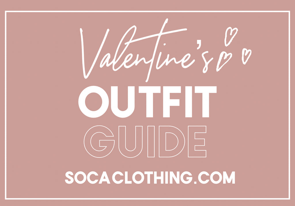 VALENTINE'S DAY OUTFIT GUIDE